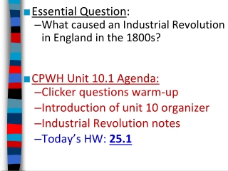 Essential Question : What caused an Industrial Revolution in England in the 1800s?