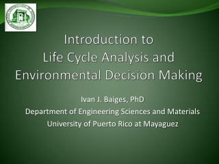 Introduction to Life Cycle Analysis and Environmental Decision Making