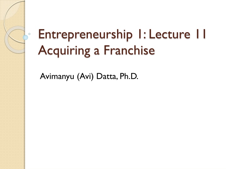 entrepreneurship 1 lecture 11 acquiring a franchise