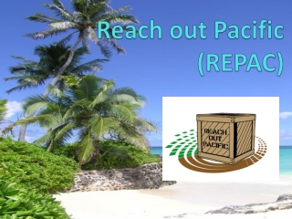 Reach out Pacific (REPAC)