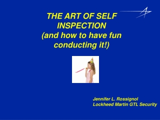THE ART OF SELF INSPECTION (and how to have fun conducting it!)