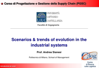 Scenarios &amp; trends of evolution in the industrial systems Prof. Andrea Sianesi