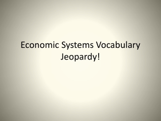 Economic Systems Vocabulary Jeopardy!