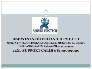 ASHWIN INFOTECH INDIA PVT LTD NO22/A 2 ND FLOOR BASKARA COMPLEX, MURUGAN KOVIL ST.,