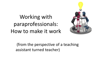 Working with paraprofessionals: How to make it work