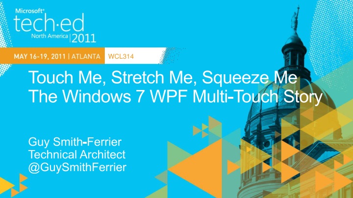 touch me stretch me squeeze me the windows 7 wpf multi touch story