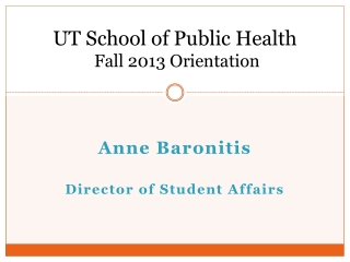 UT School of Public Health Fall 2013 Orientation