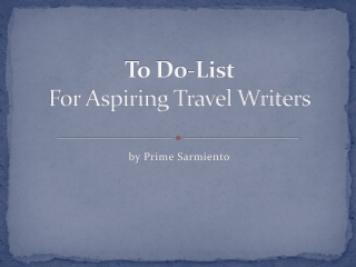 To Do-List For Aspiring Travel Writers