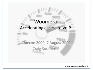 Woomera Accelerating access to VoIP