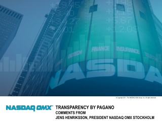 Transparency by Pagano comments from J ens Henriksson, President NASDAQ OMX Stockholm