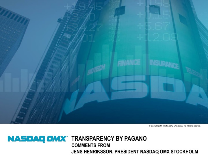 transparency by pagano comments from j ens henriksson president nasdaq omx stockholm