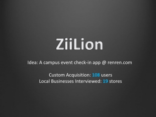 Idea: A campus event check-in app @ renren Custom Acquisition: 108 users