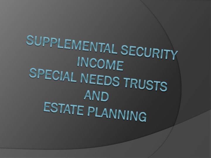 supplemental security income special needs trusts and estate planning