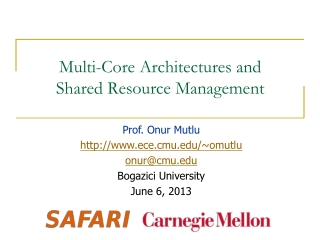 Multi-Core Architectures and Shared Resource Management