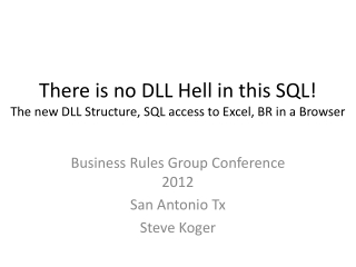 There is no DLL Hell in this SQL! The new DLL Structure, SQL access to Excel, BR in a Browser