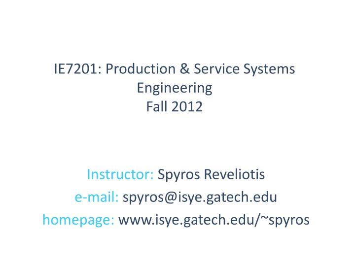 ie7201 production service systems engineering fall 2012