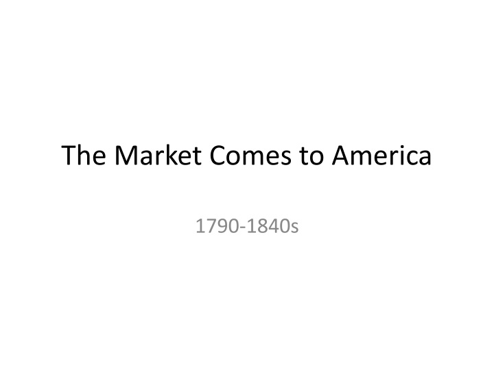 the market comes to america