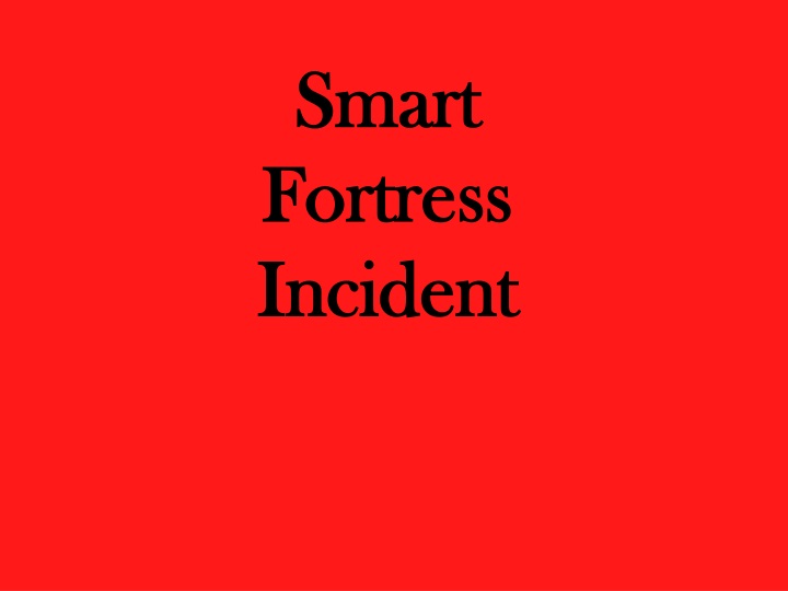 smart fortress incident