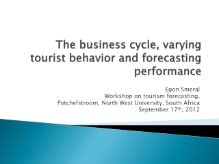 The business cycle, varying tourist behavior and forecasting performance
