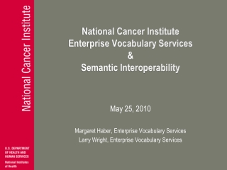 National Cancer Institute Enterprise Vocabulary Services &amp; Semantic Interoperability