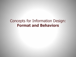 Concepts for Information Design: Format and Behaviors