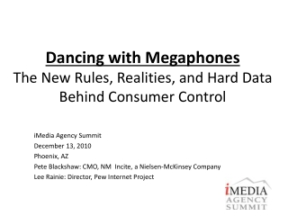 Dancing with Megaphones The New Rules, Realities, and Hard Data Behind Consumer Control