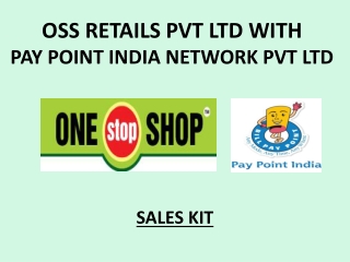 OSS RETAILS PVT LTD WITH PAY POINT INDIA NETWORK PVT LTD