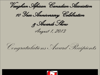 Vaughan African Canadian Association 10 Year Anniversary Celebration &amp; Awards Show August 1, 2013