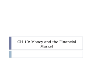 CH 10: Money and the Financial Market