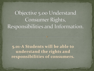 objective 5 00 understand consumer rights responsibilities and information