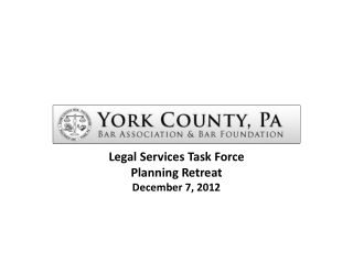 Legal Services Task Force Planning Retreat December 7, 2012