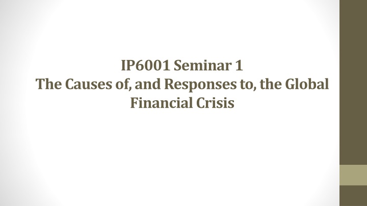 ip6001 seminar 1 the causes of and responses to the global financial crisis