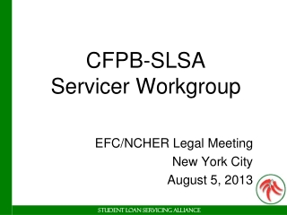 CFPB-SLSA Servicer Workgroup