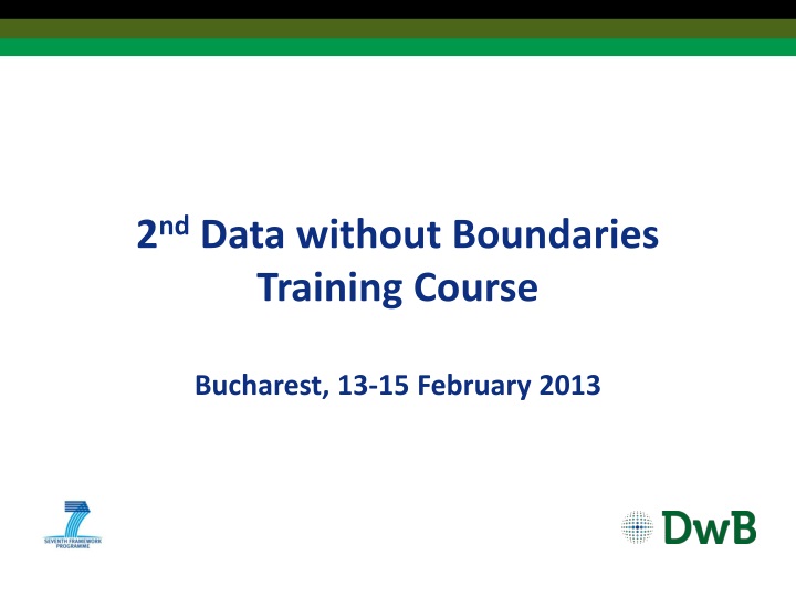 2 nd data without boundaries training course bucharest 13 15 february 2013