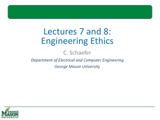 Lectures 7 and 8: Engineering Ethics