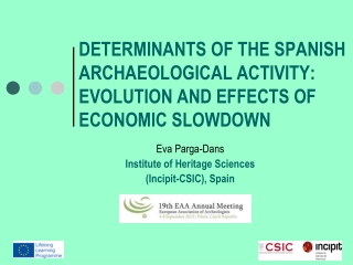 DETERMINANTS OF THE SPANISH ARCHAEOLOGICAL ACTIVITY: EVOLUTION AND EFFECTS OF ECONOMIC SLOWDOWN
