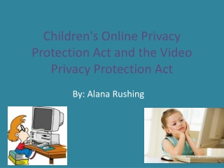 Children's Online Privacy Protection Act and the Video Privacy Protection Act