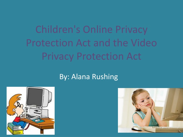 children s online privacy protection act and the video privacy protection act