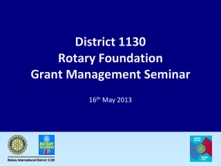 District 1130 Rotary Foundation Grant Management Seminar