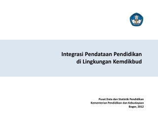 Pusat Data dan Statistik Pendidikan Kementerian Pendidikan dan Kebudayaan Bogor , 201 2