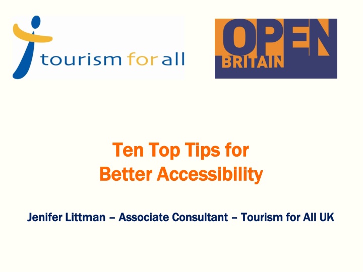 ten top tips for better accessibility jenifer littman associate consultant tourism for all uk