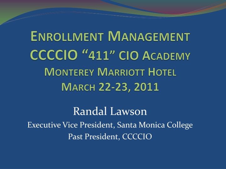 enrollment management ccccio 411 cio academy monterey marriott hotel march 22 23 2011