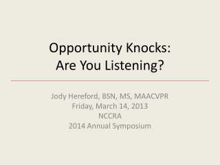 Opportunity Knocks: Are You Listening?