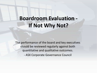 Boardroom Evaluation - If Not Why Not?