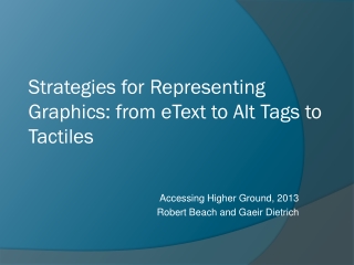 Strategies for Representing Graphics: from eText to Alt Tags to Tactiles