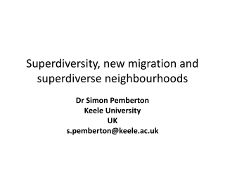 Superdiversity , new migration and s uperdiverse neighbourhoods