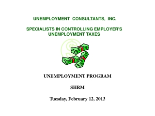 UNEMPLOYMENT CONSULTANTS, INC. SPECIALISTS IN CONTROLLING EMPLOYER'S UNEMPLOYMENT TAXES