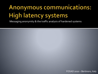 Anonymous communications: High latency systems