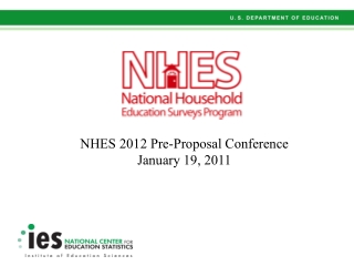 NHES 2012 Pre-Proposal Conference January 19, 2011