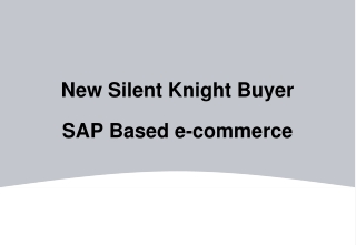 New Silent Knight Buyer SAP Based e-commerce